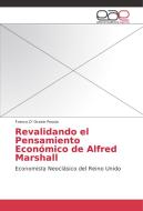 Revalidando el Pensamiento Económico de Alfred Marshall di Franco D`Orazio Pessia edito da EAE