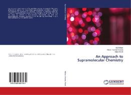 An Approach to Supramolecular Chemistry di Brij Mohan, Harish Kumar Sharma, Vinod Khatri edito da LAP Lambert Academic Publishing