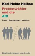 Protestwähler und die AfD di Karl-Heinz Heihse edito da Books on Demand