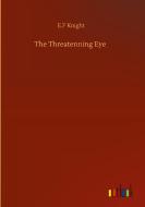 The Threatenning Eye di E. F Knight edito da Outlook Verlag
