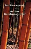 Asiens Bambussplitter di Jost Zimmermann edito da Books On Demand