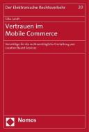 Vertrauen im Mobile Commerce di Silke Jandt edito da Nomos Verlagsges.MBH + Co