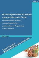 Materialgestütztes Schreiben argumentierender Texte di Lisa Schüler edito da Schneider Verlag GmbH