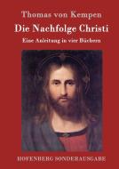 Die Nachfolge Christi di Thomas Von Kempen edito da Hofenberg