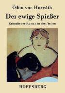 Der ewige Spießer di Ödön von Horváth edito da Hofenberg
