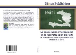 La cooperación internacional en la reconstrucción de Haití di Märt Trasberg edito da Dictus Publishing