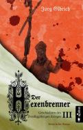 Der Hexenbrenner. Geschichten des Dreißigjährigen Krieges. Band 3 di Jörg Olbrich edito da Acabus Verlag