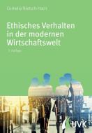 Ethisches Verhalten in der modernen Wirtschaftswelt di Cornelia Nietsch-Hach edito da UVK Verlagsgesellschaft mbH
