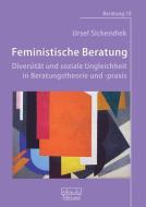 Feministische Beratung: Diversität und soziale Ungleichheit in Beratungstheorie und -praxis di Ursel Sickendiek edito da Dgvt Verlag