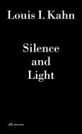 Louis I. Kahn - Silence and Light di Louis I. Kahn edito da Park Books