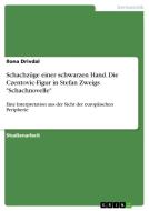 Schachzüge einer schwarzen Hand. Die Czentovic-Figur in Stefan Zweigs "Schachnovelle" di Ilona Drivdal edito da GRIN Verlag