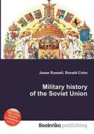 Military History Of The Soviet Union di Jesse Russell, Ronald Cohn edito da Book On Demand Ltd.