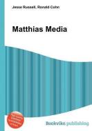 Matthias Media di Guram Amvrosievich Lordkipanidze edito da BOOK ON DEMAND LTD