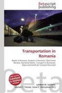 Transportation in Romania edito da Betascript Publishing