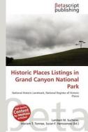 Historic Places Listings in Grand Canyon National Park edito da Betascript Publishing