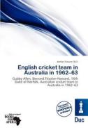 English Cricket Team In Australia In 1962-63 edito da Duc
