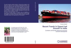 Recent Trends in Export Led Growth in India di Himanshu Agarwal edito da LAP Lambert Academic Publishing
