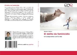 El delito de feminicidio di Marcelo Velasco edito da Editorial Académica Española