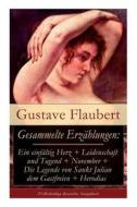 Gesammelte Erz Hlungen di Gustave Flaubert, Arthur Schurig edito da E-artnow
