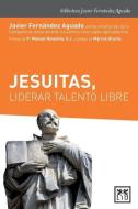 Jesuitas, liderar talento libre di Javier Fernandez Aguado edito da LID PUB