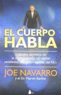 El Cuerpo Habla = What Every Body Is Saying di Joe Navarro, Marvin Karlins edito da EDIT SIRIO