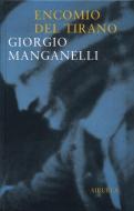 Encomio del tirano : escrito con la única finalidad de hacer dinero di Giorgio Manganelli edito da Siruela