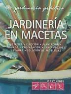 Jardinería en macetas di Jenny Hendy edito da Naturart