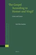 The Gospel 'according to Homer and Virgil': Cento and Canon di Karl Olav Sandnes edito da BRILL ACADEMIC PUB