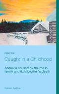 Caught in a Childhood di Inger Kier edito da Books on Demand