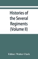 Histories of the several regiments and battalions from North Carolina, in the great war 1861-'65 (Volume II) edito da Alpha Editions