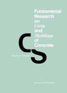 Fundamental Research on Creep and Shrinkage of Concrete edito da Springer Netherlands