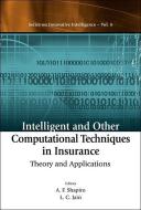 Intelligent And Other Computational Techniques In Insurance: Theory And Applications di L. C. Jain edito da World Scientific Publishing Co Pte Ltd