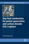 Oxy-Fuel Combustion for Power Generation and Carbon Dioxide (Co2) Capture edito da WOODHEAD PUB
