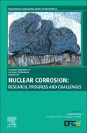 Nuclear Corrosion, Volume 69: Research, Progress and Challenges edito da WOODHEAD PUB