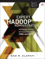 Expert Hadoop Administration di Sam R. Alapati edito da Pearson Education (US)