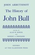 The History Of John Bull di John Arbuthnot edito da Oxford University Press