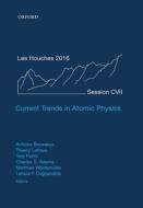 Current Trends in Atomic Physics di Antoine Browaeys edito da OUP Oxford