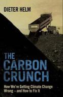 The Carbon Crunch di Dieter Helm edito da Yale University Press