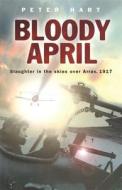 Bloody April di Peter Hart edito da Orion Publishing Co