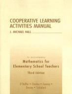 Cooperative Learning Activities Manual to Accompany Mathematics for Elementary School Teachers di J. Michael Hall, Heidi A. Howard, Phares O'Daffer edito da Addison Wesley Longman