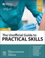 The Unofficial Guide To Practical Skills edito da Elsevier - Health Sciences Division