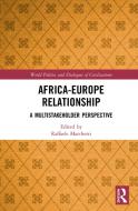 Africa-europe Relationship edito da Taylor & Francis Ltd