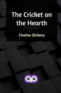 The Cricket on the Hearth di Charles Dickens edito da Blurb