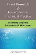 Infant Research & Neuroscience at Work in Psychotherapy: Expanding the Clinical Repertoire di Judith Rustin edito da W W NORTON & CO