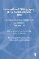 IBSS: Economics: 2005 Vol.54 di Compiled by the British Library of Political and E edito da Routledge