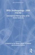 IBSS: Anthropology: 2006 Vol.52 di Compiled by the British Library of Political and E edito da Routledge