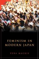 Feminism in Modern Japan di Vera Mackie edito da Cambridge University Press