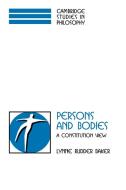 Persons and Bodies di Lynne Rudder Baker edito da Cambridge University Press