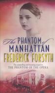 Phantom Of Manhattan di Frederick Forsyth edito da Transworld Publishers Ltd