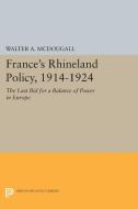France's Rhineland Policy, 1914-1924 di Walter A. Mcdougall edito da Princeton University Press
